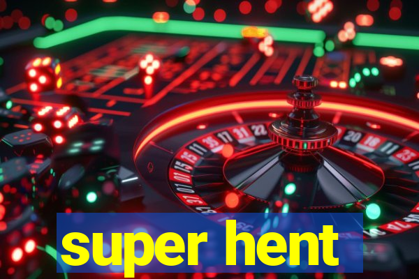 super hent